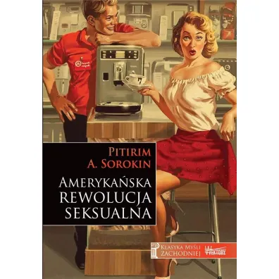 Ameryka�ska rewolucja seksualna - Pitirim A. Sorokin