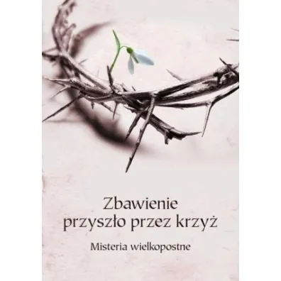 Zbawienie przysz�o przez krzy�