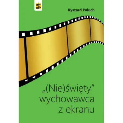 (Nie)�wi�ty wychowawca z ekranu - Ryszard Paluch
