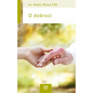 O dobroci - Alojzy Henel