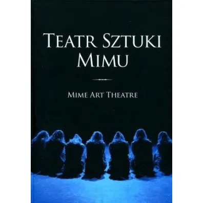 Teatr Sztuki Mimu. Mime Art Theatre - Stefan Niedzia�kowski