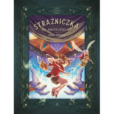 Stra�niczka Ma�ych Ludzi. Zemsta goblin�w. Tom 4