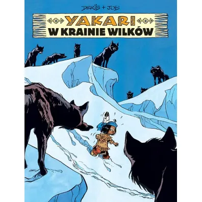 W krainie wilk�w. Yakari. Tom 8 - Derib, Job