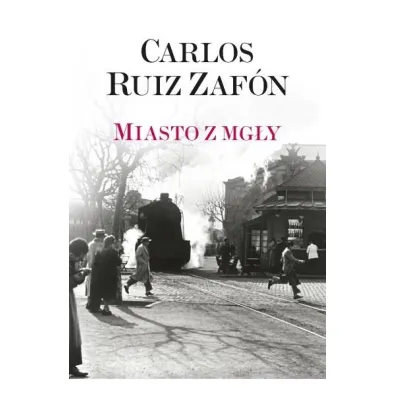 Miasto z mg�y - Carlos Ruiz Zafon