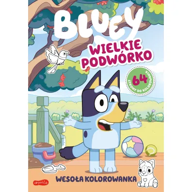 Wielkie podw�rko. Bluey. Weso�a kolorowanka