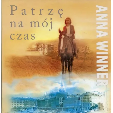 Patrz� na m�j czas - Anna Winner