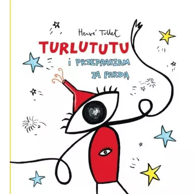 Turlututu i przepraszam za pard - Herv Tullet