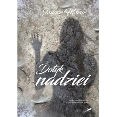 Dotyk nadziei - Janusz  Mazur