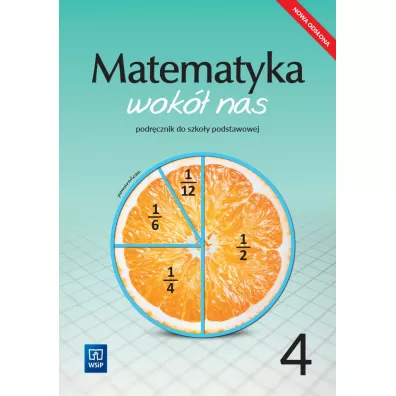 Matematyka wok nas. Podrcznik. Klasa 4. Szkoa podstawowa - Helena Lewicka, Marianna Kowalczyk