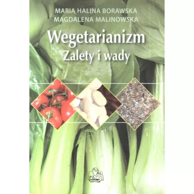 Wegetarianizm - Magdalena Malonowska, Maria Halina Borawska