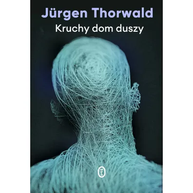 Kruchy dom duszy - Jurgen Thorwald