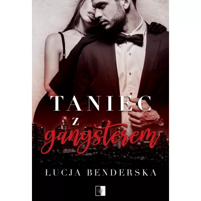 Taniec z gangsterem - �ucja  Benderska
