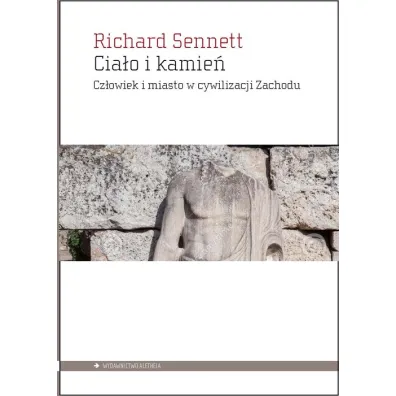 Cia�o i kamie� - Richard Sennett