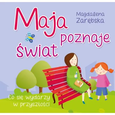Maja poznaje �wiat. Co si� wydarzy w przysz�o�ci?