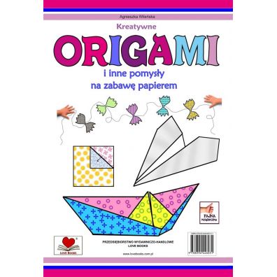 Origami i inne pomysy na zabaw z papierem