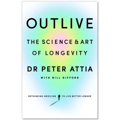 Outlive. The Science and Art of Longevity wer. angielska - Bill Gifford, Peter Attia