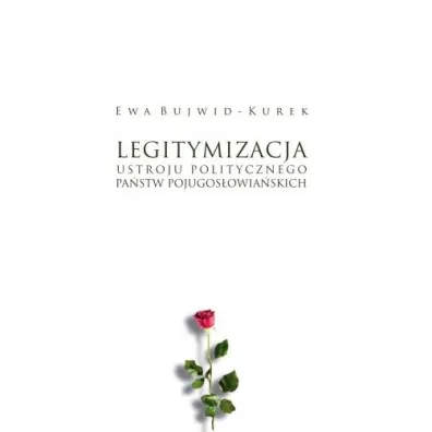 Legitymizacja ustroju politycznego pa�stw pojugos�owia�skich - Ewa Bujwid-Kurek