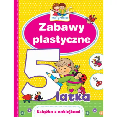 Mali geniusze. Zabawy plastyczne 5-latka - El�bieta Lekan, Joanna Myjak