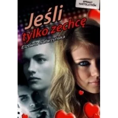 Je�li tylko zechc� - El�bieta Safarzy�ska
