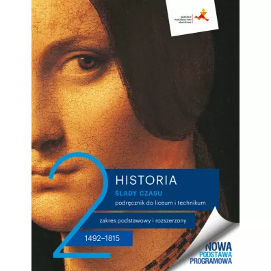 Historia 2. �lady czasu. Podr�cznik dla liceum i technikum. Zakresy podstawowy i rozszerzony - Jacek Wijaczka, �ukasz  K�pski