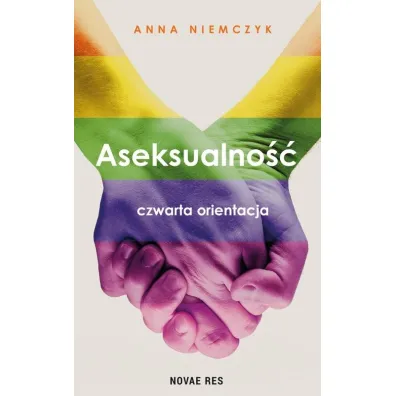 Aseksualno��. Czwarta orientacja - Anna Niemczyk