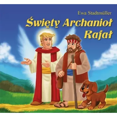 �wi�ty Archanio� Rafa� - bajka - Ewa Stadtmuller
