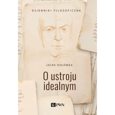 O ustroju idealnym - Jacek Ho��wka