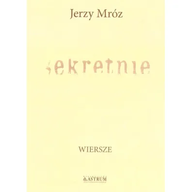 Sekretnie - Jerzy Mr�z