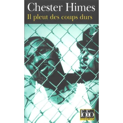 LF Himes, Il pleut des coups durs - Chester Himes