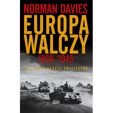 Europa walczy 1939-1945. Nie takie proste zwyci�stwo