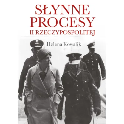 S�ynne procesy II Rzeczypospolitej - Helena Kowalik