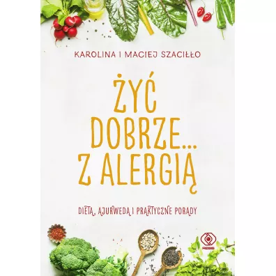 �y� dobrze... z alergi� - Karolina Szaci��o, Maciej Szaci��o