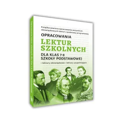 Opracowania lektur szkolnych dla klas 7–8 szko�y podstawowej. Lektury obowi�zkowe. Lektury uzupe�niaj�ce - Katarzyna Zio�a-Zemczak, Izabela  Paszko
