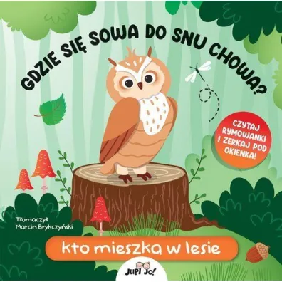 Gdzie si� sowa do snu chowa? Kto mieszka w lesie