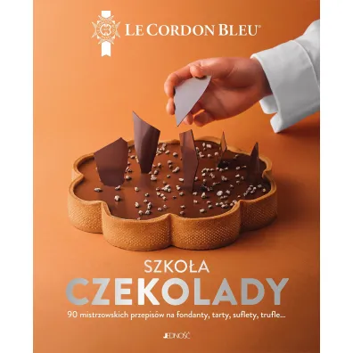 Szko�a czekolady. 90 mistrzowskich przepis�w na fondanty, tarty, suflety, trufle&hellip; Le Cordon Bleu&reg;