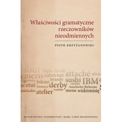 W�a�ciwo�ci gramatyczne rzeczownik�w nieodmiennych - Piotr Krzy�anowski