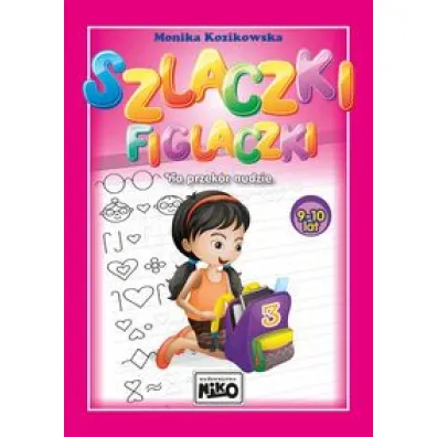 Szlaczki figlaczki na przek�r nudzie. 9-10 lat - Monika Kozikowska