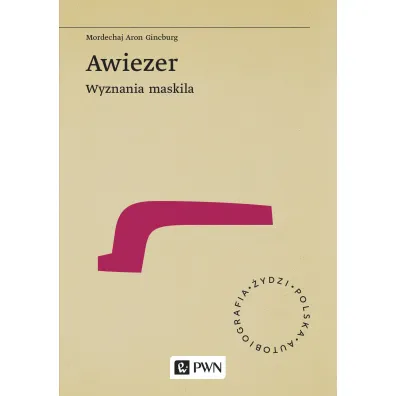 Awiezer. Wyznania maskila - Mordechaj Aron Ginzburg