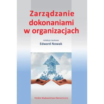 Zarz�dzanie dokonaniami w organizacjach - Edward Nowak
