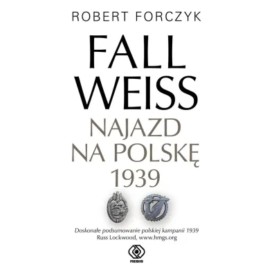 Fall Weiss. Najazd na Polsk� 1939 - Jan Szkudli�ski, Robert Forczyk