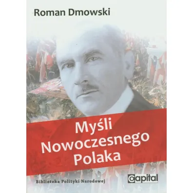 My�li nowoczesnego Polaka - Roman Dmowski