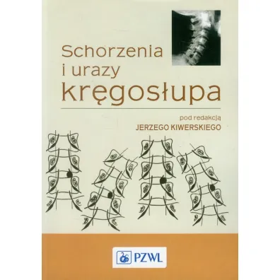 Schorzenia i urazy kr�gos�upa - Jerzy Kiwerski