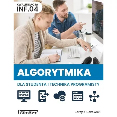 Algorytmika dla studenta i technika programisty. Kwalifikacja INF.04 - Jerzy Kluczewski