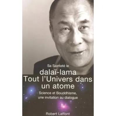 Saintete le Dalai Lama Tout l`Univers dans un atom - Dalai-Lama Hayet Dhifallah