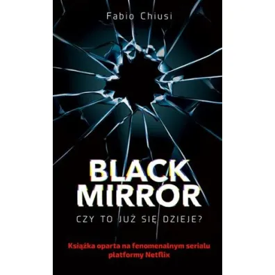 Black Mirror. Czy to ju� si� dzieje? - Fabio Chiusi