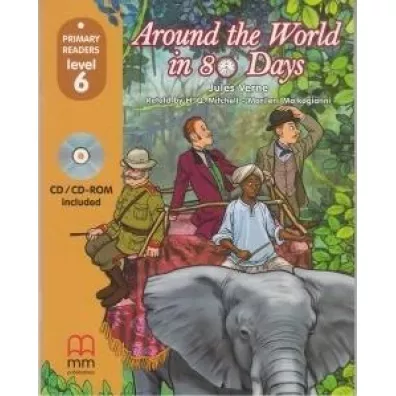 Around The World in 80 Days with Audio CD/CD-ROM. Primary Readers. Level 6 - Juliusz Verne