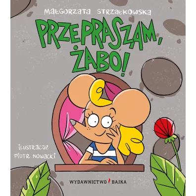 Przepraszam, �abo! - Ma�gorzata Strza�kowska, Piotr Nowacki