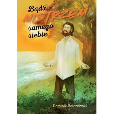 B�d� mistrzem samego siebie - Dominik  Belczewski