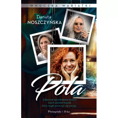Pola. Wnuczka wariatki - Danuta Noszczy�ska