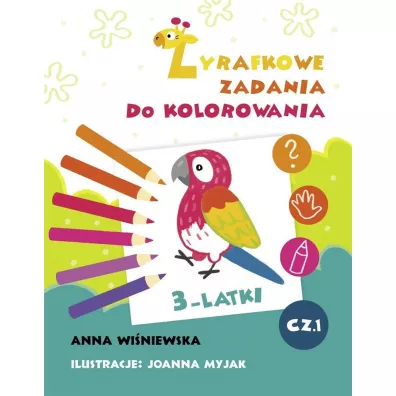 �yrafkowe zadania do kolorowania. 3-latki. Cz�� 1 - Anna Wi�niewska, Joanna Myjak